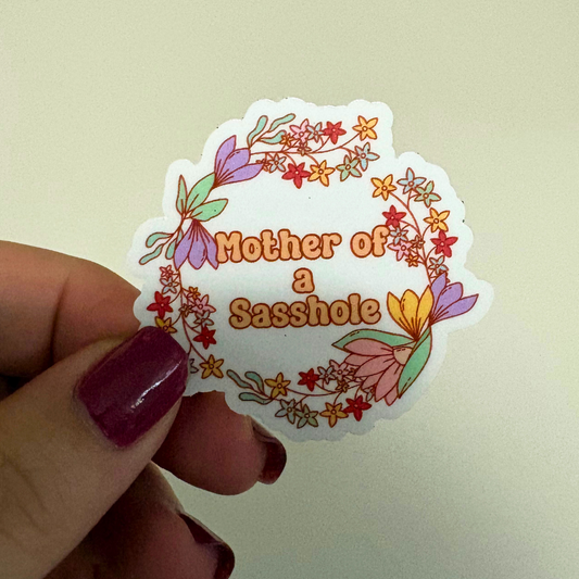 Mother of a Sasshole Sticker