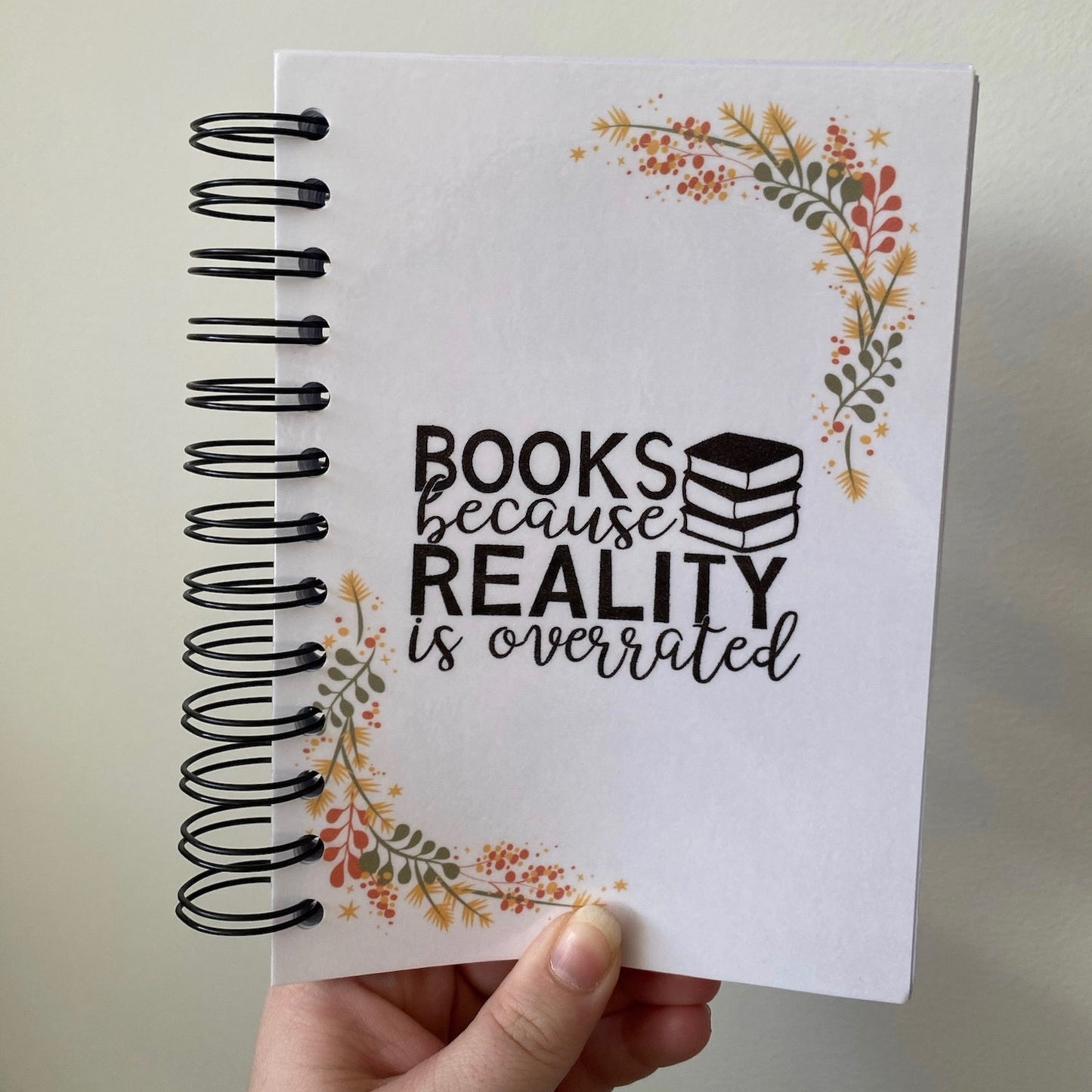 Books Because Reality is Overrated Notebook