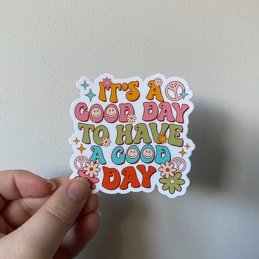 It's a Good Day Sticker